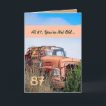 Cartão FUNNY Happy 87th Birthday Vintage Truck 87A<br><div class="desc">87 or ANY YEAR BIRTHDAY GREETING. This card with its vintage truck in a field is a fun way to wish a very special guy a happy birthday. All text is totally customizable, so also suitable for an 81 82 83 84 85 86 87 88 and 89 year birthday, or...</div>