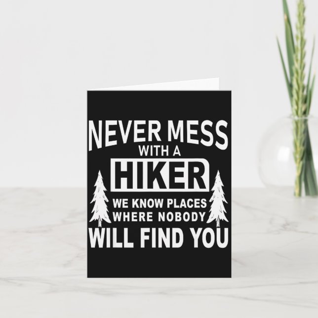 Cartão Funny Hiking Shirts - Never Mess With A Hiker Gift (Frente)