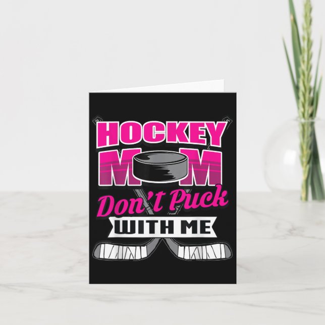 Cartão Funny Hockey Quotes Mom Gift Don't Puck With Me  (Frente)