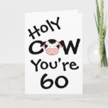 Cartão Funny Holy Cow You're 60 Humorous Birthday<br><div class="desc">Humorous Holy Cow You're 60 Birthday Greeting Card.  Greeting and Age can be modified. Greeting as follows:
 Inside Left:  Well,  Um,  what I really meant was...  Inside Right:  Happy Birthday!  Seriously :)  *</div>