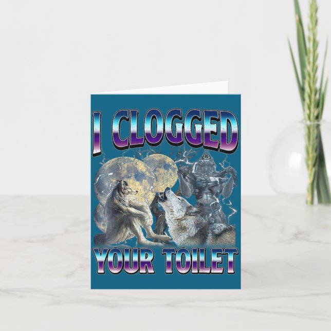 Cartão Funny Humor Saying I Clogged Your Toilet Wolf Meme (Frente)