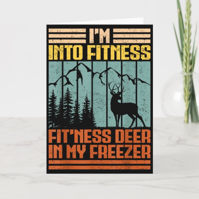 Cartão Funny Hunting Im Into Fitness Deer Freezer Hunter  (Frente)