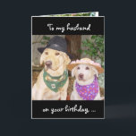Cartão Funny Husband Birthday<br><div class="desc">Cartão de aniversário engraçado e personalizável para o marido ou outro significativo. Na frente "Para o meu marido no seu aniversário, ... " Na dentro "... vamos leva tempo para se divertir!" O texto é personalizável.</div>