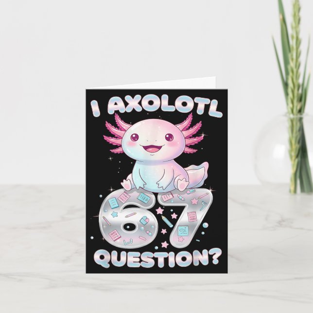 Cartão Funny I Axolotl 67 Questions Six Seven Axolotl Boy (Frente)