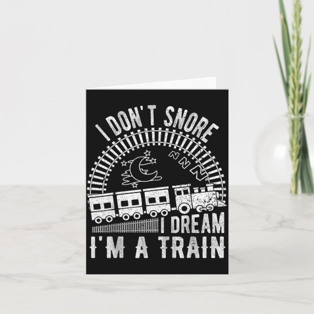 Cartão Funny I Don't Snore I Dream I'm A Train Shirt Trai (Frente)