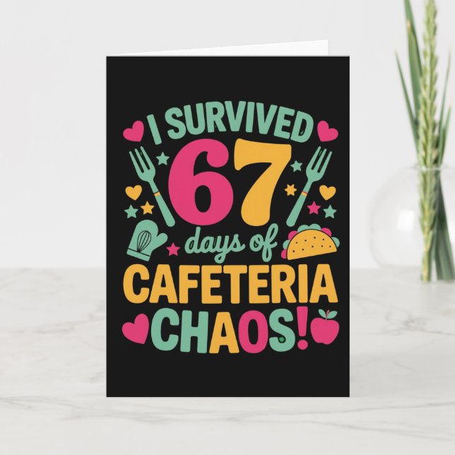 Cartão Funny I Survived 67 Days Cafeteria Chaos School (Frente)