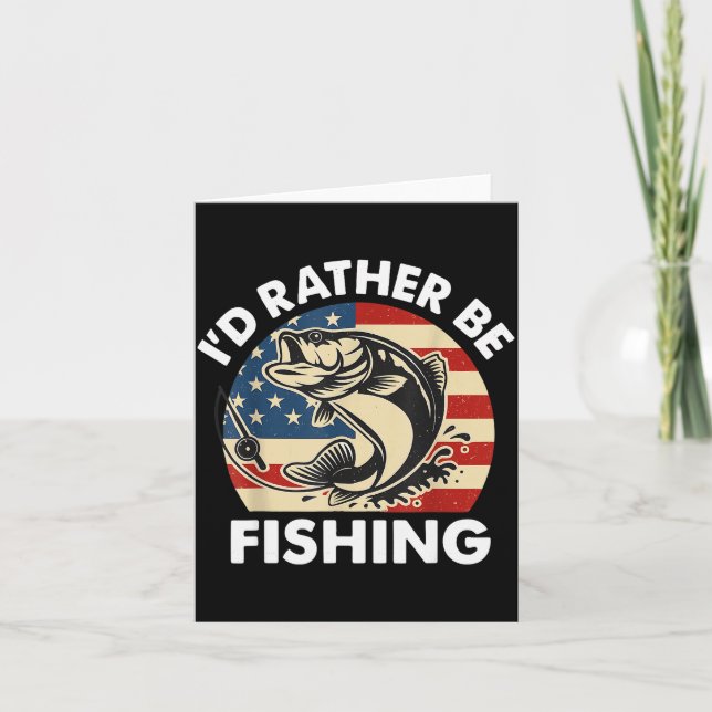 Cartão Funny I'd Rather Be Fishing American Flag Patrioti (Frente)