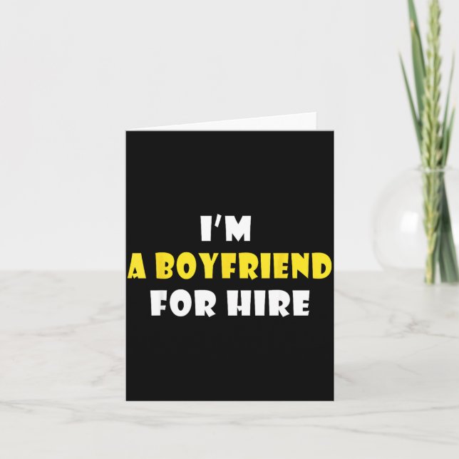 Cartão Funny I'm A Boyfriend For Hire Quote Valentine's D (Frente)