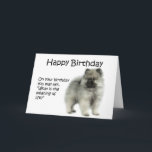 Cartão Funny Keeshond Puppy Birthday Card<br><div class="desc">This funny Keeshond Puppy Birthday Card isn't JUST for Keeshond lovers.</div>