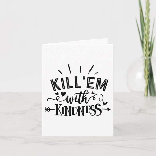 Cartão Funny Kill'em With Kindness Motivational Woman  (Frente)