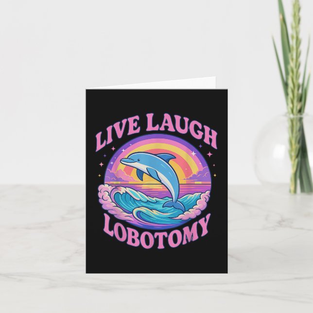 Cartão Funny Live Laugh Lobotomy Dolphin Groovy (Frente)