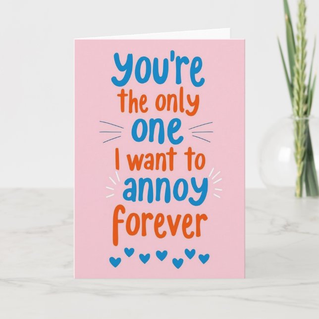 Cartão Funny Love Annoy You Forever Card (Frente)