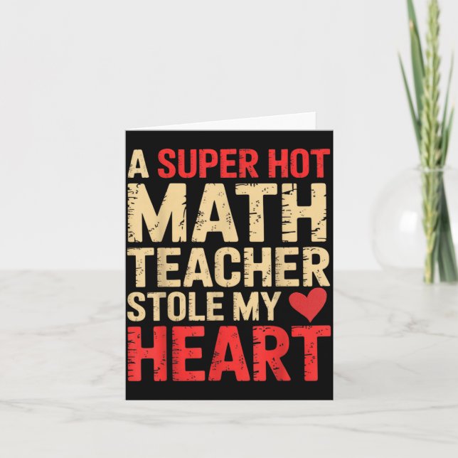 Cartão Funny Math A Super Hot Math Teacher Stole My Heart (Frente)