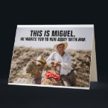CARTÃO FUNNY MEXICAN GUY GIANT BIRTHDAY GREETING CARD<br><div class="desc">DON'T GO WITH MIGUEL! Funny Birthday Greeting Card. This card will make their day for sure!</div>