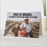 CARTÃO FUNNY MEXICAN GUY GIANT BIRTHDAY GREETING CARD<br><div class="desc">DON'T GO WITH MIGUEL! Funny Birthday Greeting Card. This card will make their day for sure!</div>