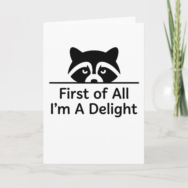 Cartão Funny Minimalist Raccoon First of All Im A Delight (Frente)