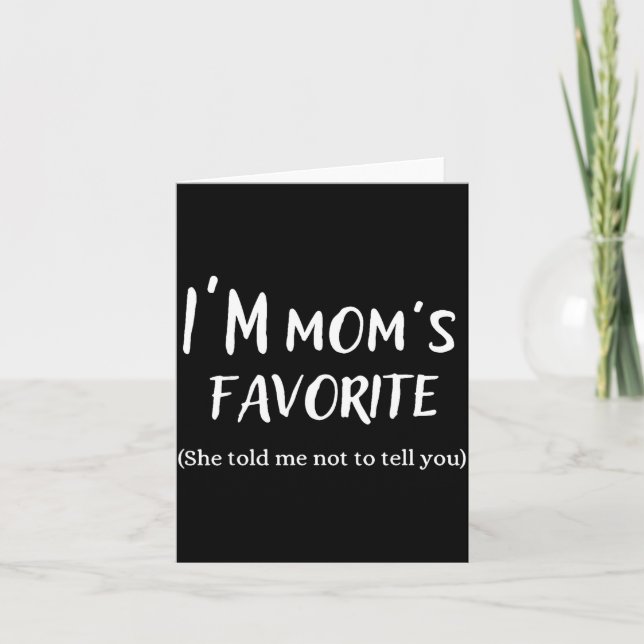 Cartão Funny Mom’s Favorite Quote For Son Or Daughter  (Frente)