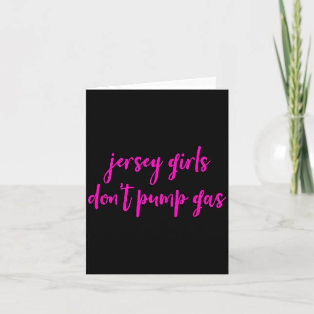 Cartão Funny New Jersey Women, Jersey Girls Don't Pump Ga (Frente)