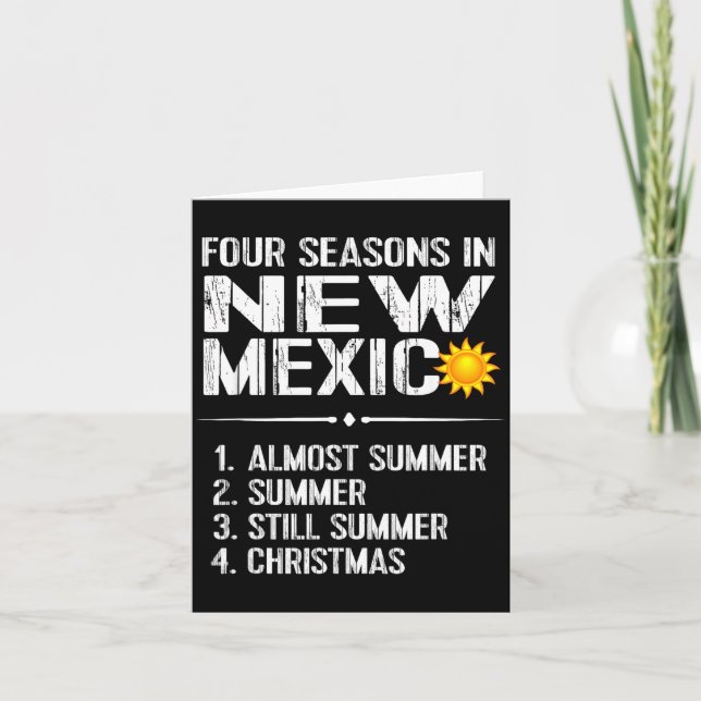 Cartão Funny New Mexico Hot Weather Tee_ Four Seasons In  (Frente)