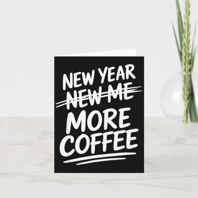 Cartão Funny New Year More Coffee Morning Sarcastic Resol (Frente)