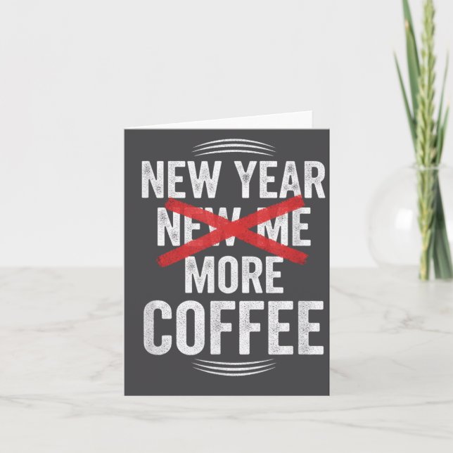 Cartão Funny New Year More Coffee Quote Caffeine Lover Hu (Frente)