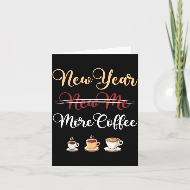 Cartão Funny New Year More Coffee Sarcastic Resolution Qu (Frente)
