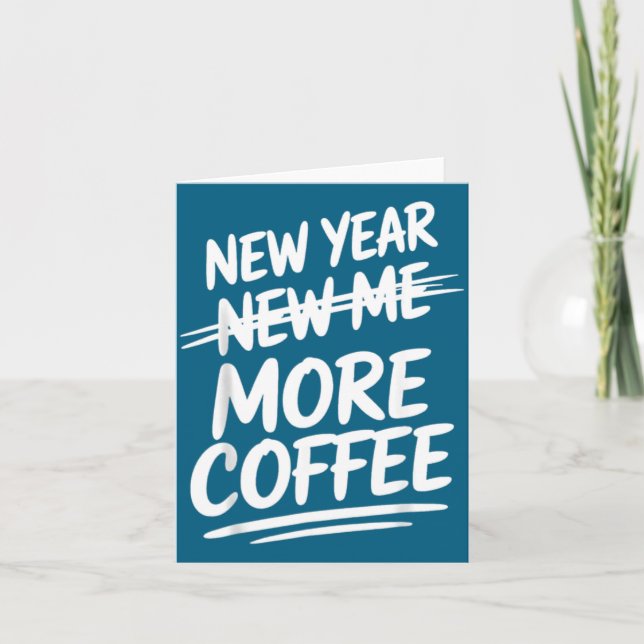 Cartão Funny New Year New Me More Coffee Saying Humor  (Frente)