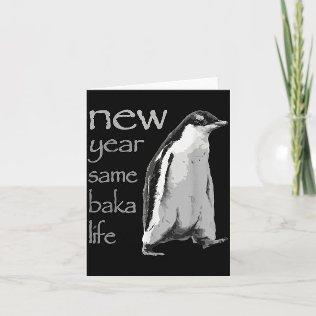 Cartão Funny New Year Same Baka Life Penguin Joke  (Frente)