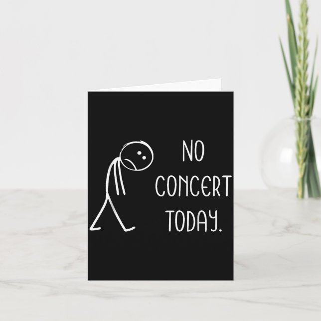 Cartão Funny No Concert Today Sad Stickman Music Concert  (Frente)