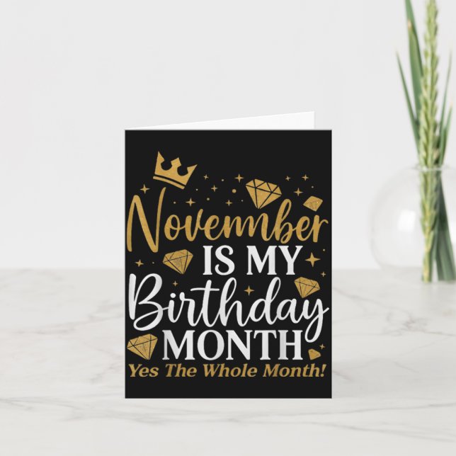 Cartão Funny November Is My Birthday Yes The Whole Month  (Frente)