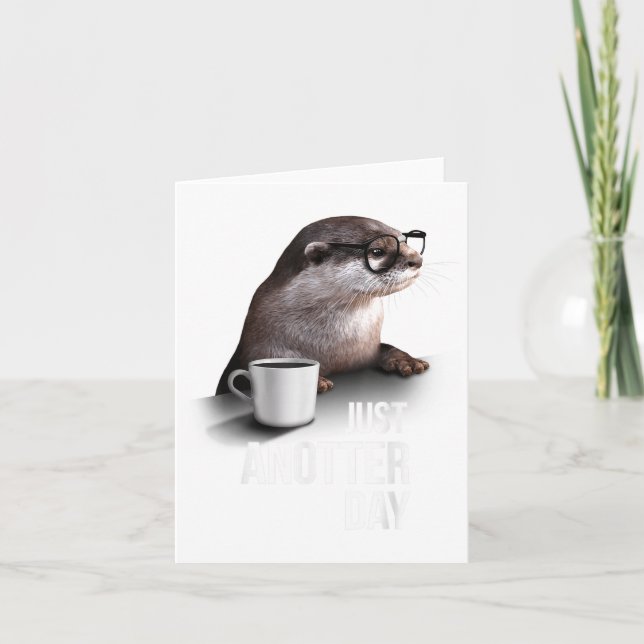Cartão Funny Otter - Just Anotter Day For Otter Lover  (Frente)