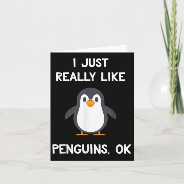 Cartão Funny Penguin Quote I Just Really Like Penguins Ok (Frente)