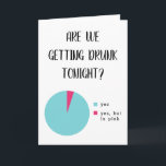 Cartão Funny Pie Chart Drunk 21st Birthday<br><div class="desc">Wish your best friend happy birthday with a funny pie chart meme greeting card stating that you're getting drunk together tonight,  now that you're all finally 21!</div>