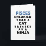 Cartão Funny Pisces Birthday Card<br><div class="desc">A funny text based card for all those 'sneaky' Pisces out there!!</div>