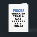 Cartão Funny Pisces Birthday Card<br><div class="desc">A funny text based card for all those 'sneaky' Pisces out there!!</div>