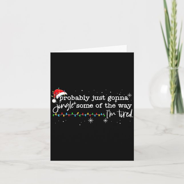 Cartão Funny Probably Just Gonna Jingle Some Of The Way I (Frente)