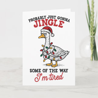 Cartão Funny Probly Just Gonna Jingle Some Of The Way I'm