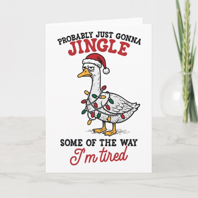 Cartão Funny Probly Just Gonna Jingle Some Of The Way I'm (Frente)