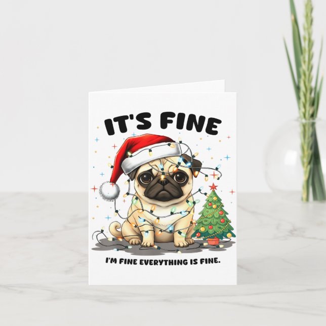 Cartão Funny Pug It's Fine I'm Fine Christmas Dog For Wom (Frente)