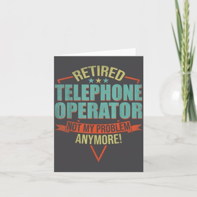 Cartão Funny Quote For Retired Telephone Operator  (Frente)