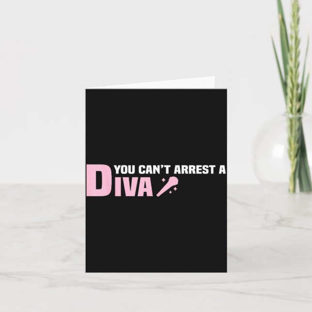 Cartão Funny Quote You Can't Arrest A Diva  (Frente)
