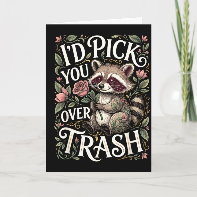 Cartão Funny Raccoon I’d Pick You Over Trash Valentine  (Frente)