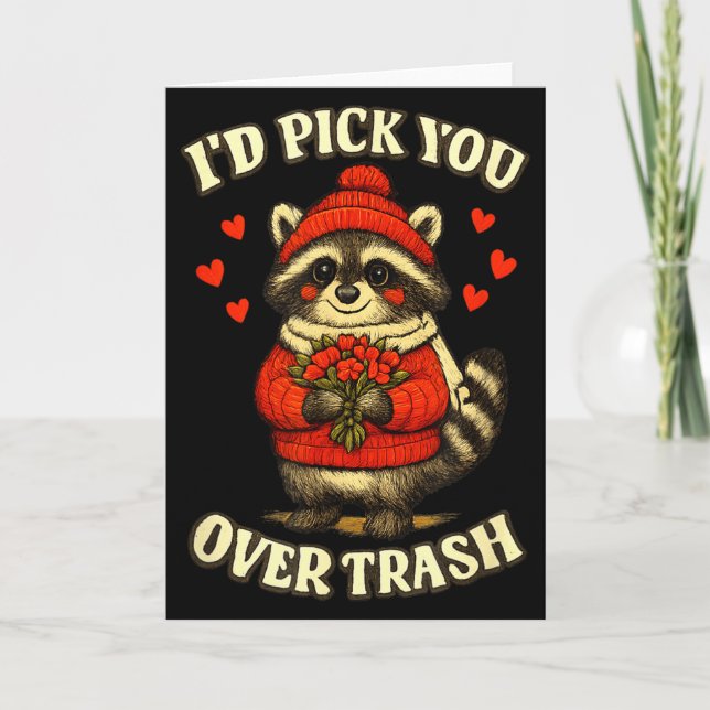 Cartão Funny Raccoon I’d Pick You Over Trash Valentines D (Frente)