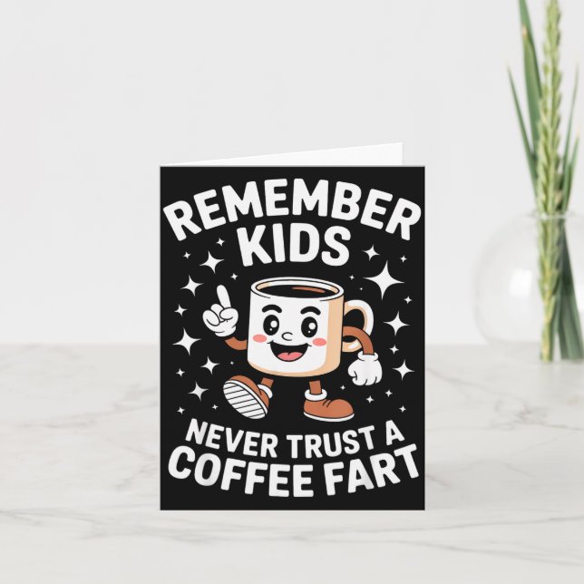 Cartão Funny Remember Never Trust A Coffee Fart Adult Wom (Frente)