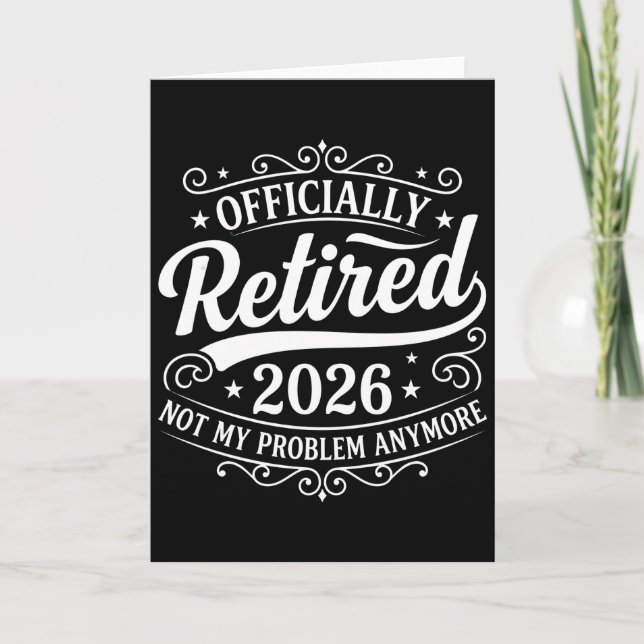 Cartão Funny Retirement fficially Retired 2026 Not My (Frente)