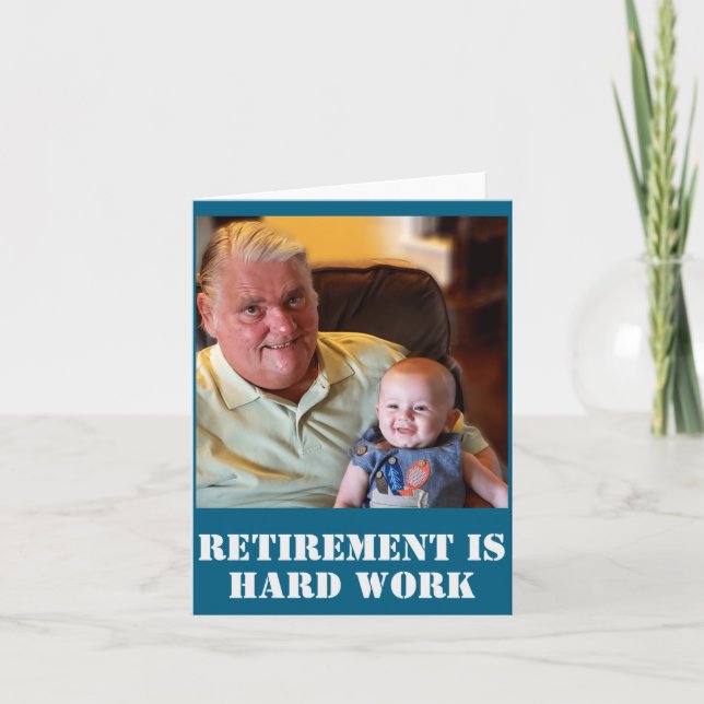 Cartão Funny Retirement Is Hard Work Quote Grandpa Photo  (Frente)