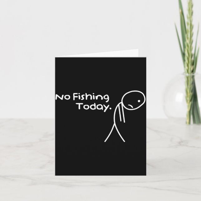 Cartão Funny Sad Stickman No Fishing Today Fishing Lovers (Frente)