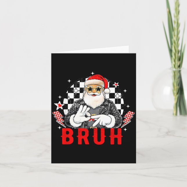 Cartão Funny Santa, Bruh Christmas Funny Meme Gift Tee  (Frente)
