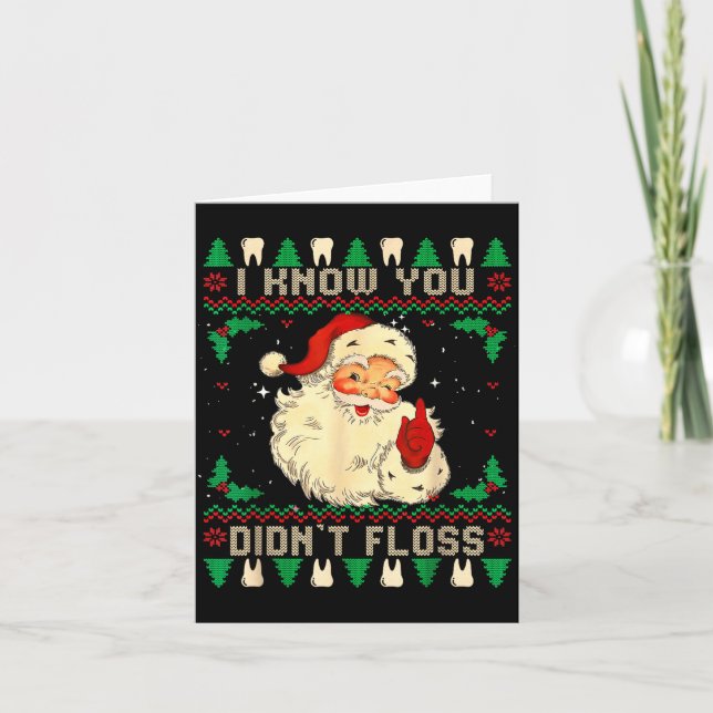 Cartão Funny Santa I Know You Didn't Floss Dentist Dental (Frente)