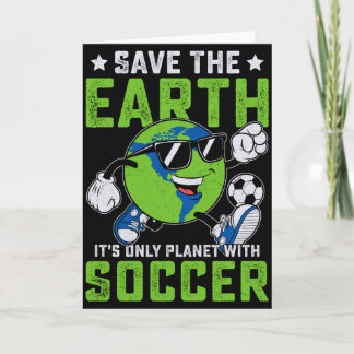 Cartão Funny Save The Earth Its Only Planet With Soccer T